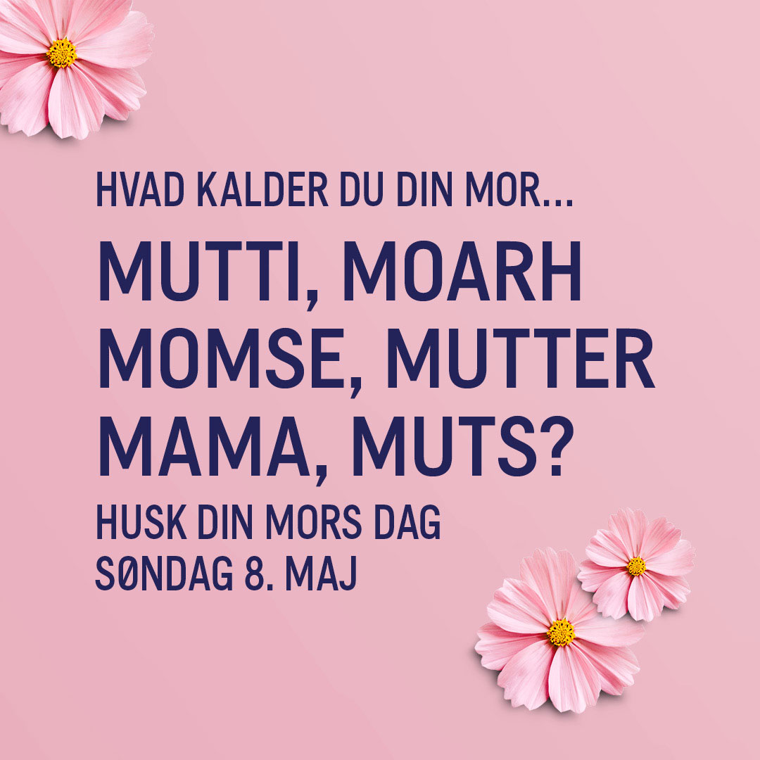 Mors dag søndag d. 8. maj Mors dag søndag d. 8. maj
